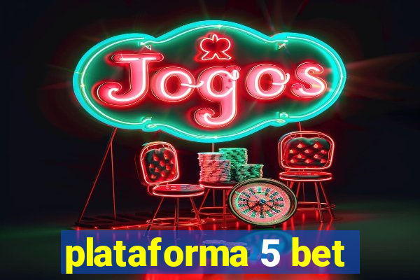 plataforma 5 bet